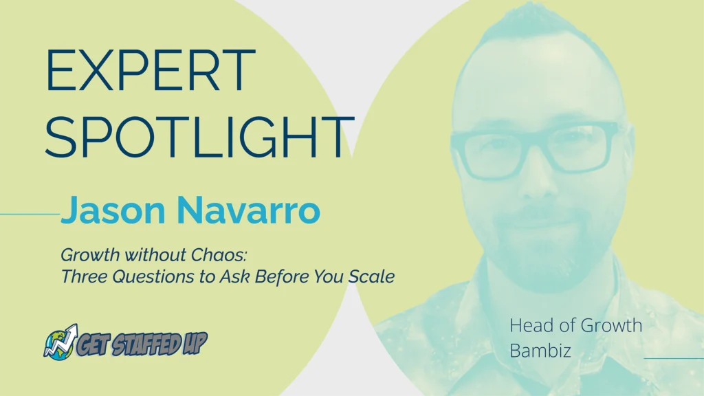 Expert Spotlight: Jason Navarro, Head of Growth, Bambiz